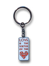 Love is the Virtue of the Heart - Keychain