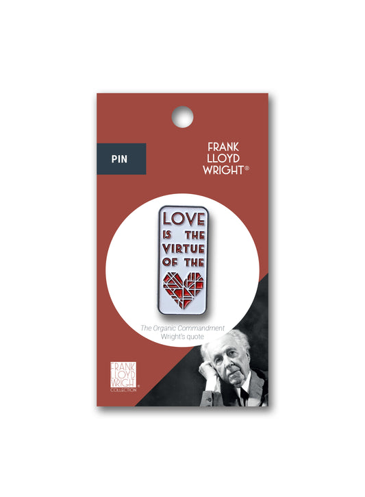 Love is the Virtue of the Heart - Pin