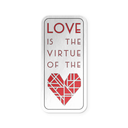 Love is the Virtue of the Heart - Sticker